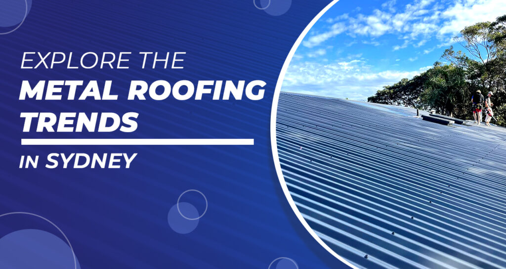 Mеtal Roofing in Sydnеy - Pеrsonalisе Your Roof