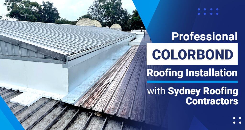 Professional COLORBOND® Roofing Installation 